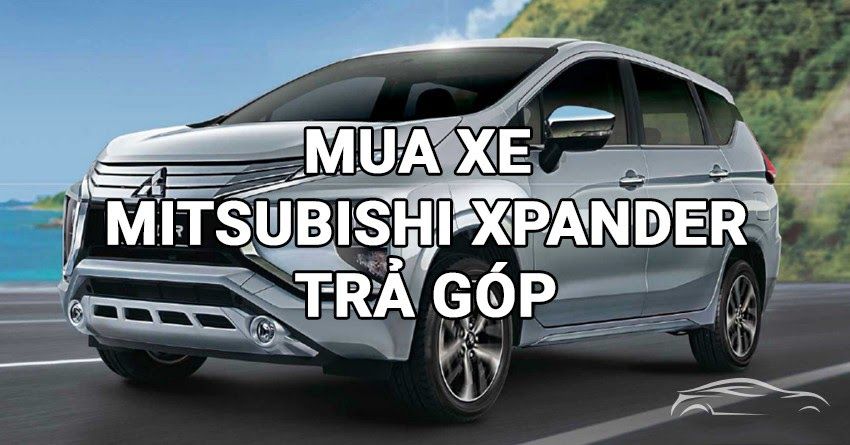 Những điều kiện và thủ tục vay mua xe Mitsubishi Xpander như thế nào?